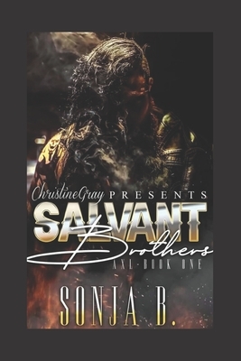 The Salvant Brothers: Book 1- Axl (Second Chance Romance) by Sonja B