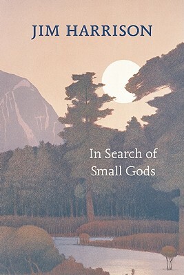 In Search of Small Gods by Jim Harrison