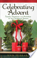 Celebrating Advent: Family Devotions and Activities for the Christmas Season by Ann Hibbard