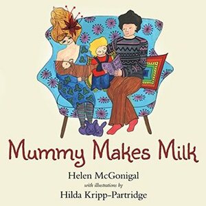 Mummy Makes Milk by Helen McGonigal, Hilda Kripp-Partridge