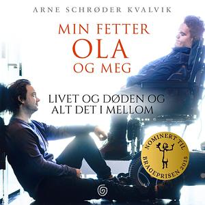 Min fetter  Ola og meg by Arne Schrøder Kvalvik