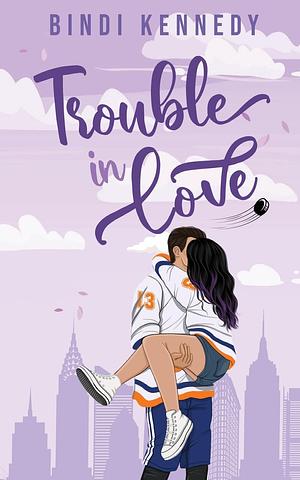 Trouble in Love by Bindi Kennedy
