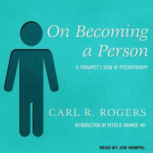 On Becoming a Person: A Therapist's View of Psychotherapy by Carl R. Rogers