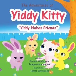 The Adventures of Yiddy Kitty: "Yiddy Makes Friends" by Brenda Anderson, Temperance Carter