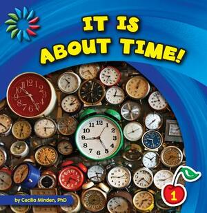It Is about Time! by Cecilia Minden