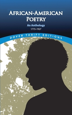 African-American Poetry: An Anthology, 1773-1927 by 
