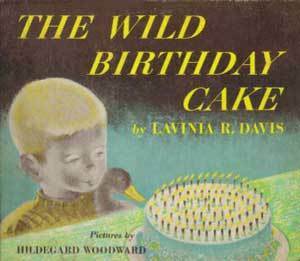 The Wild Birthday Cake by Lavinia R. Davis, Hildegard Woodward