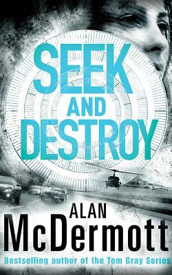 Seek and Destroy by Alan McDermott