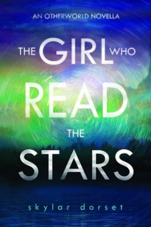 The Girl Who Read the Stars by Skylar Dorset