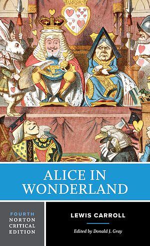 Alice in Wonderland: A Norton Critical Edition by Lewis Carroll