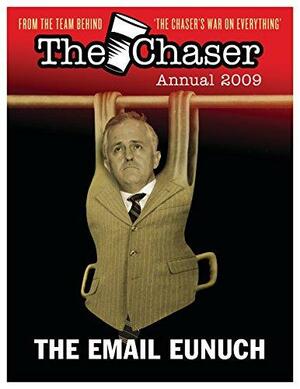The Chaser Annual 2009: The Email Eunuch by Chaser Staff, Richard Cooke