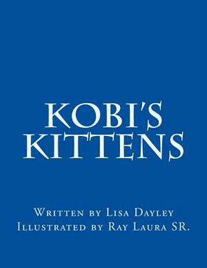 Kobi's Kittens by Lisa Dayley