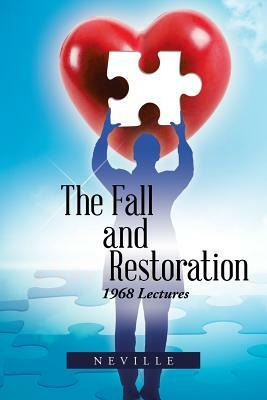 The Fall and Restoration: 1968 Lectures by Neville Goddard