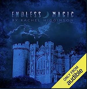 Endless Magic by Rachel Higginson