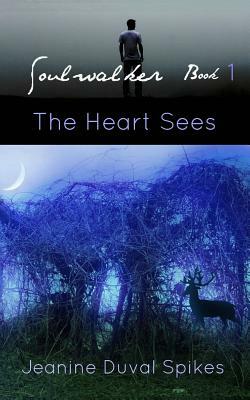 The Heart Sees by Jeanine Duval Spikes