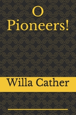 O Pioneers! by Willa Cather