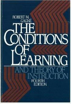 The Conditions of Learning & Theory of Instruction by Robert M. Gagne