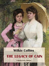 The Legacy of Cain by Wilkie Collins