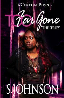 Too Far Gone by S. Johnson