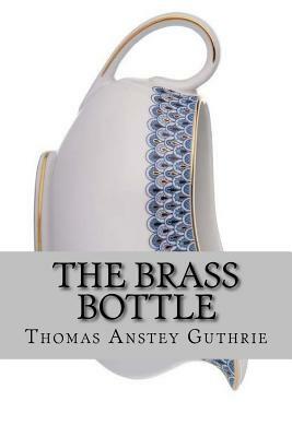 The Brass Bottle by Thomas Anstey Guthrie