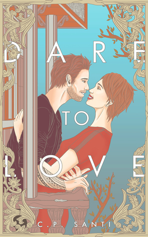 Dare To Love by C.P. Santi