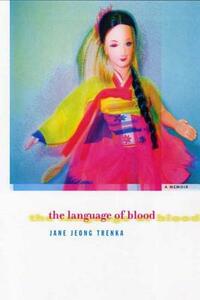 The Language of Blood by Jane Jeong Trenka