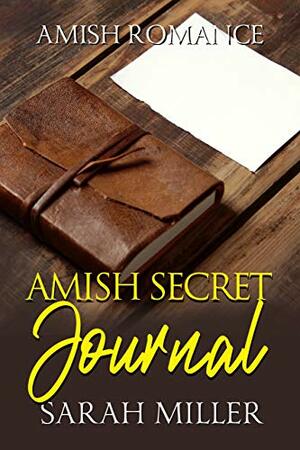 Amish Secret Journal by Sarah Miller