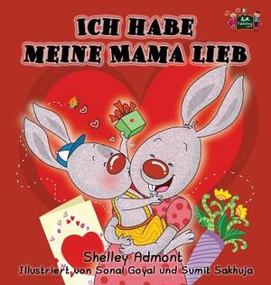 Ich habe meine Mama lieb: I Love My Mom (German Edition) by Kidkiddos Books, Shelley Admont