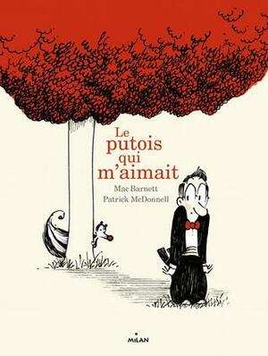 Le putois qui m'aimait by Patrick McDonnell, Mac Barnett