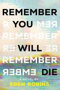 Remember You Will Die by Eden Robins