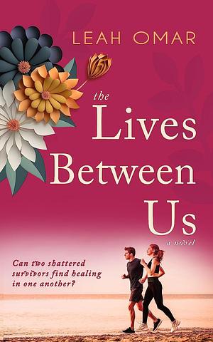 The Lives Between Us by Leah Omar, Leah Omar