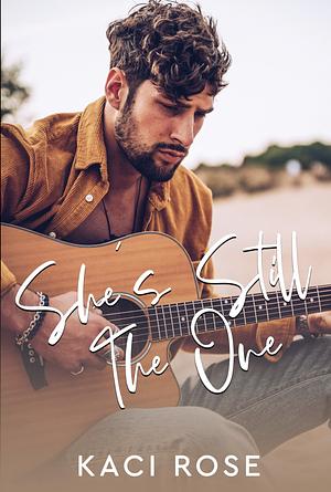 She's Still The One by Kaci Rose