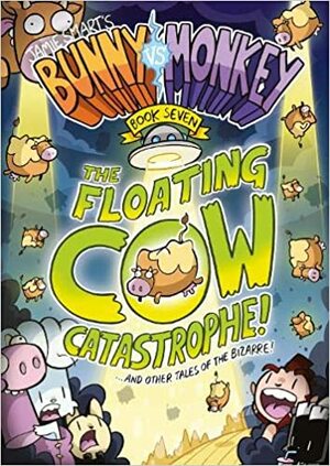 Bunny vs Monkey 7 Floating Cow Catastrop by Jamie Smart