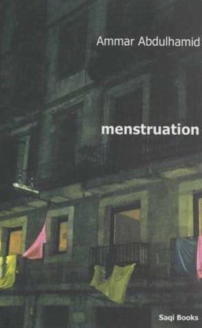 Menstruation: A Novel by Ammar Abdulhamid