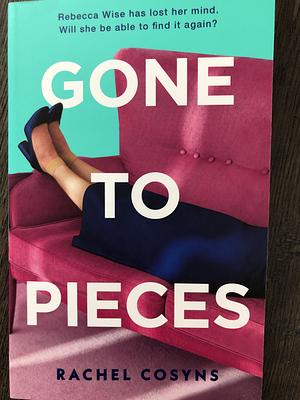 Gone to Pieces by Rachel Cosyns