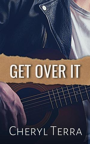 Get Over It by Cheryl Terra