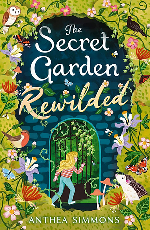 The secret gardens rewilded by Anthea Simmons