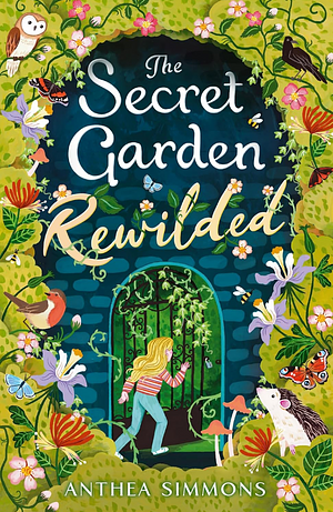 The Secret Garden Rewilded by Anthea Simmons