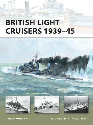 British Light Cruisers 1939-45 by Angus Konstam