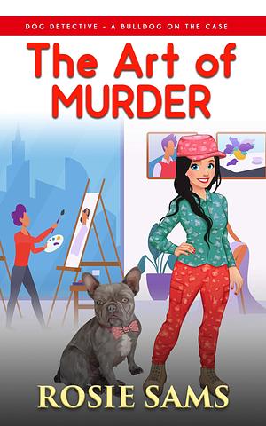 The Art of Murder by Rosie Sams, Rosie Sams