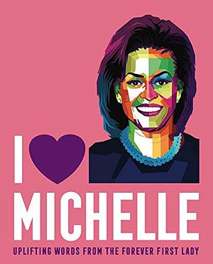 I Heart Michelle Obama by Sterling Publishing