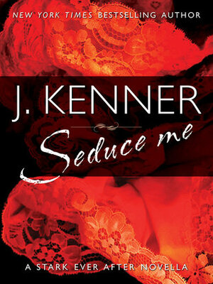 Seduce Me by J. Kenner