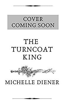 The Turncoat King (The Rising Wave Book 1) by Michelle Diener