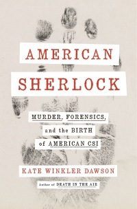 American Sherlock by Kate Winkler Dawson