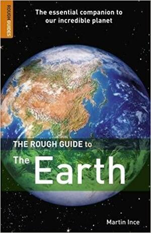The Rough Guide to the Earth by Martin Ince
