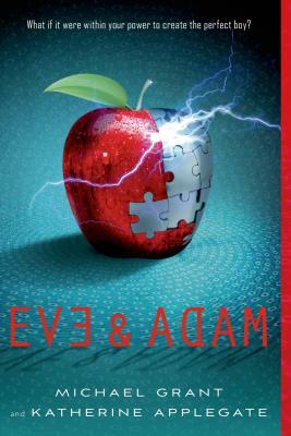 Eve & Adam by Katherine Applegate, Michael Grant