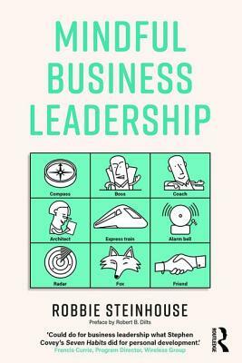 Mindful Business Leadership by Robbie Steinhouse