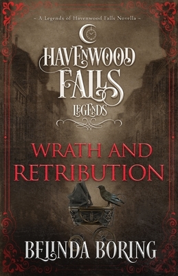 Wrath and Retribution by Havenwood Falls Collective