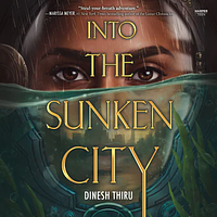 Into the Sunken City by Dinesh Thiru