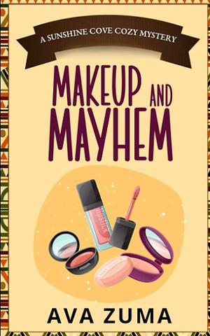 Makeup and Mayhem by Ava Zuma